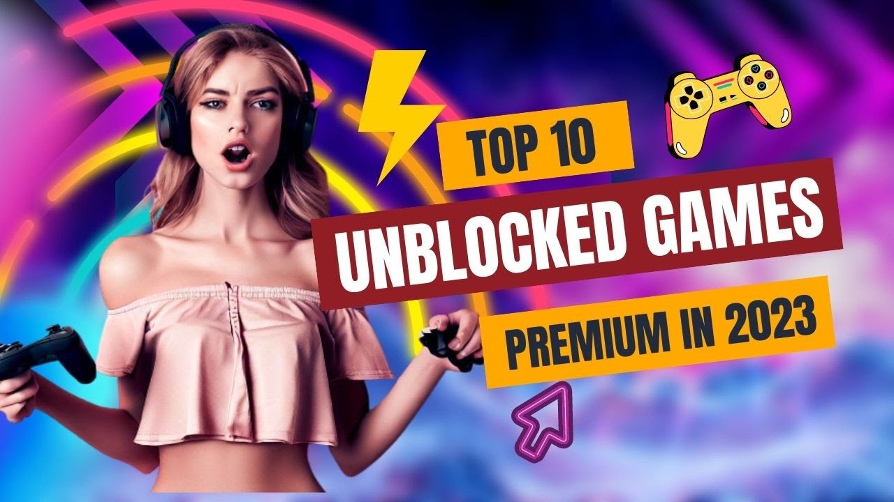 Unblocked Games Premium: Elevate Your Gaming Experience with Exclusive Access 2024